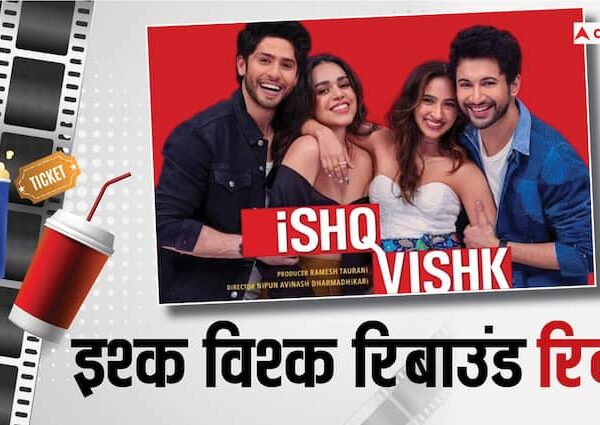 Ishq Vishk Rebound Review Rohit Saraf Pashmina Roshan Jibraan Khan…